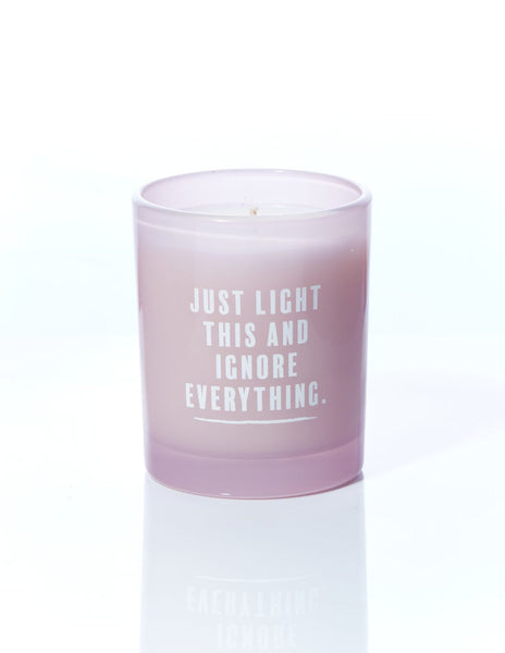 Just Light This & Ignore Everything Candle